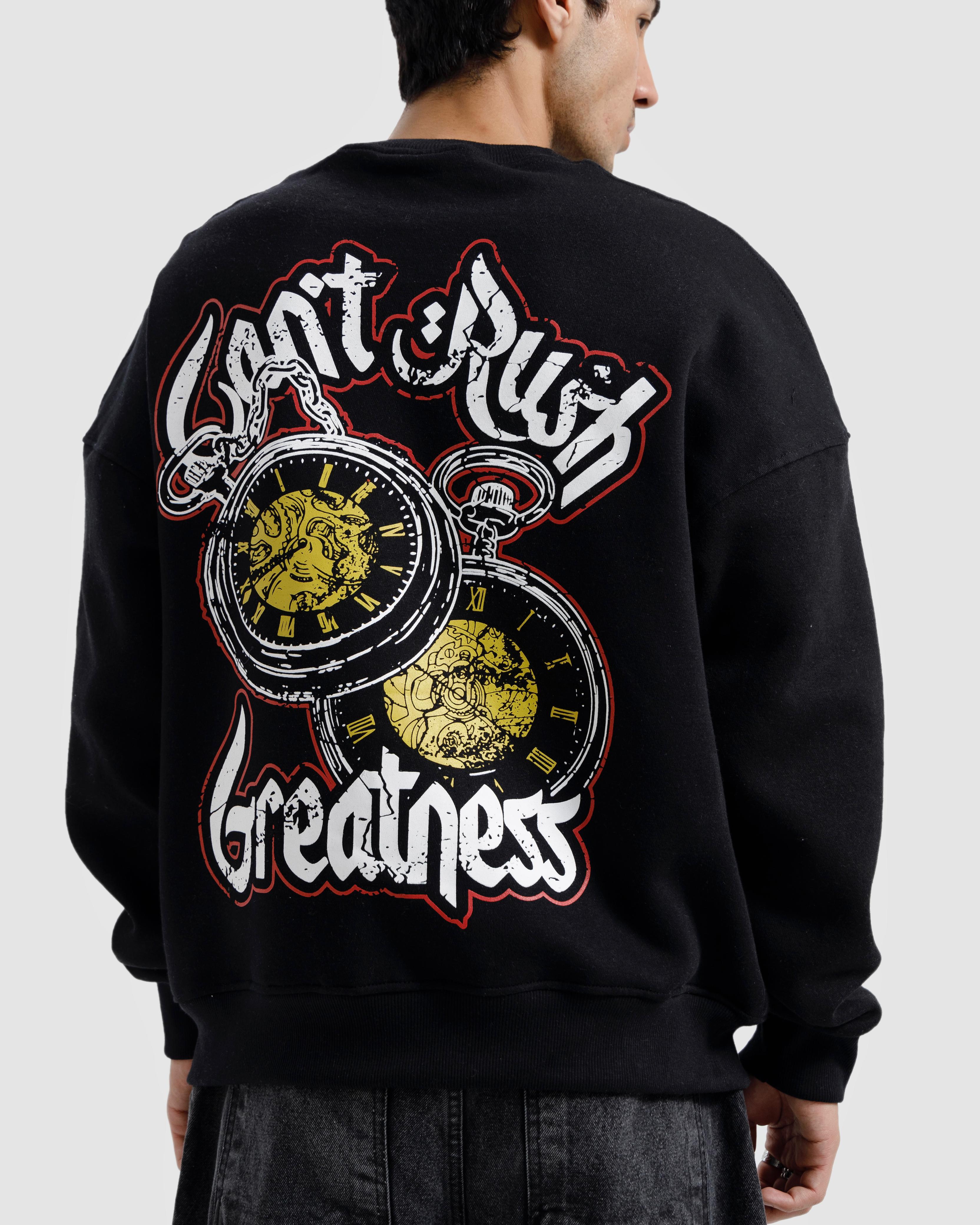 Can’t Rush Greatness Sweatshirt