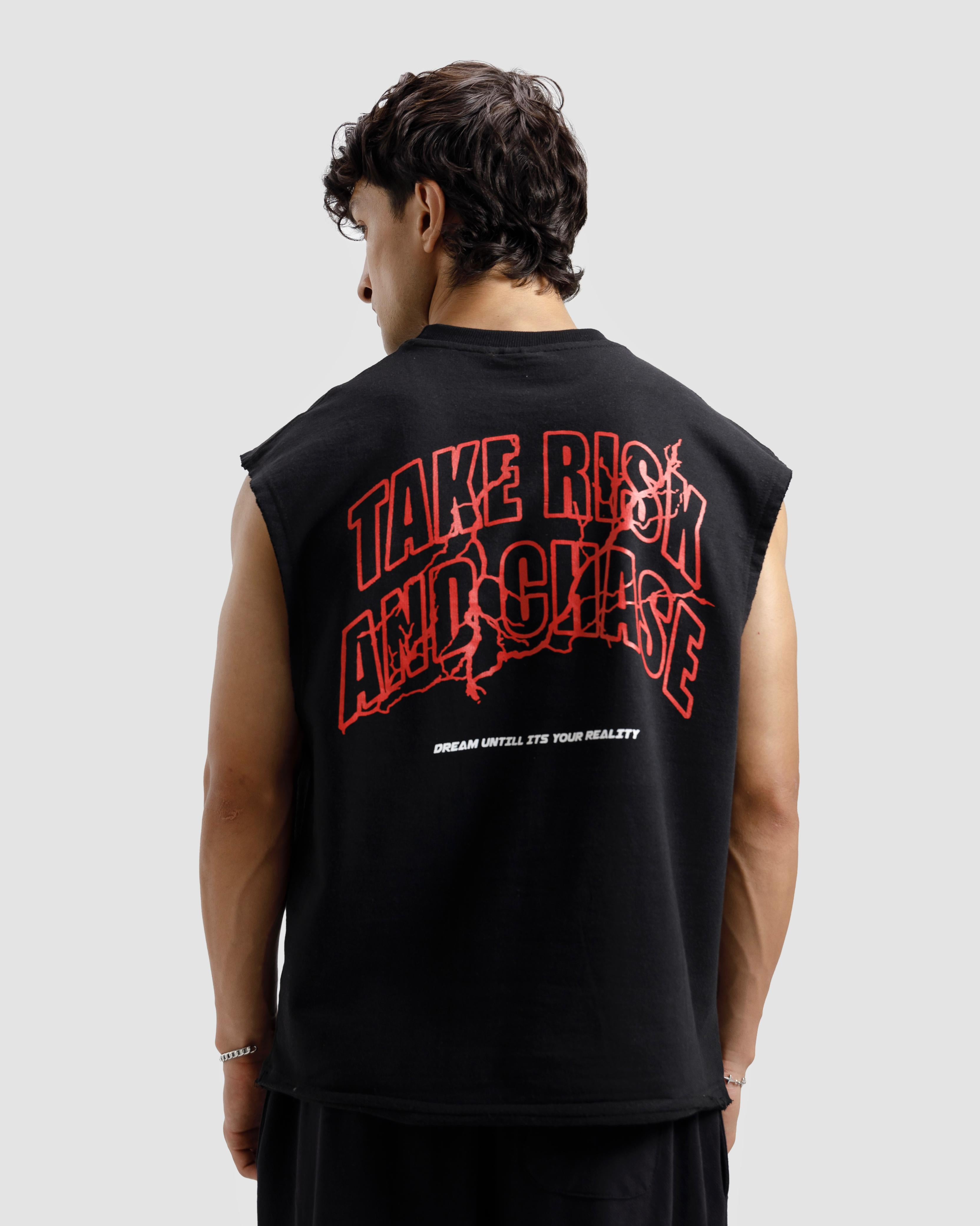 Sleeveless Take Risk And Chase Tshirt
