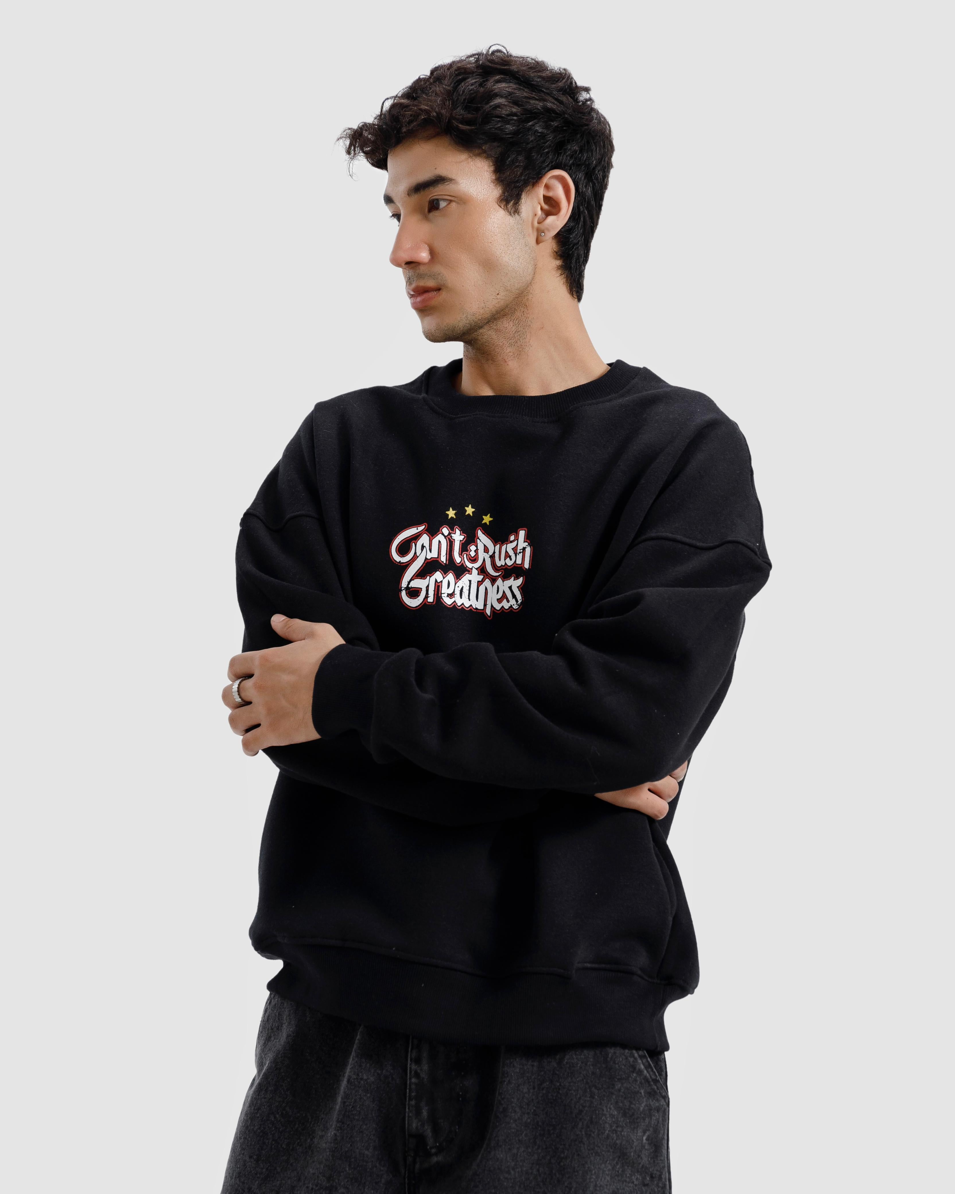 Can’t Rush Greatness Sweatshirt
