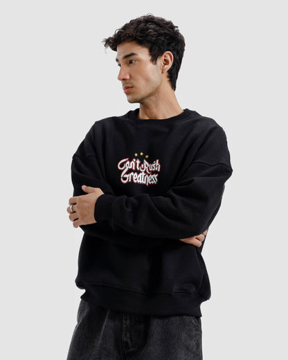 Can’t Rush Greatness Sweatshirt