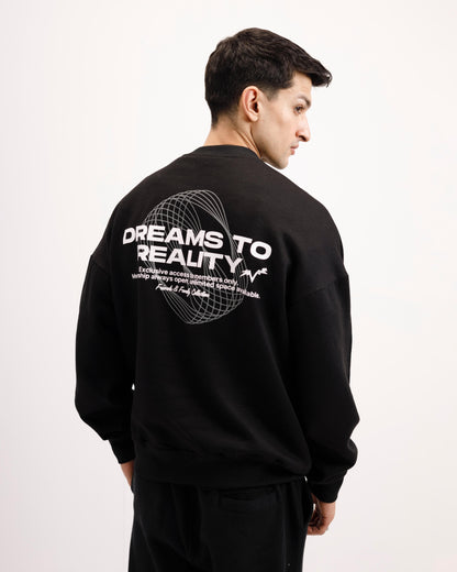 Dreams To Reality Sweatshirt