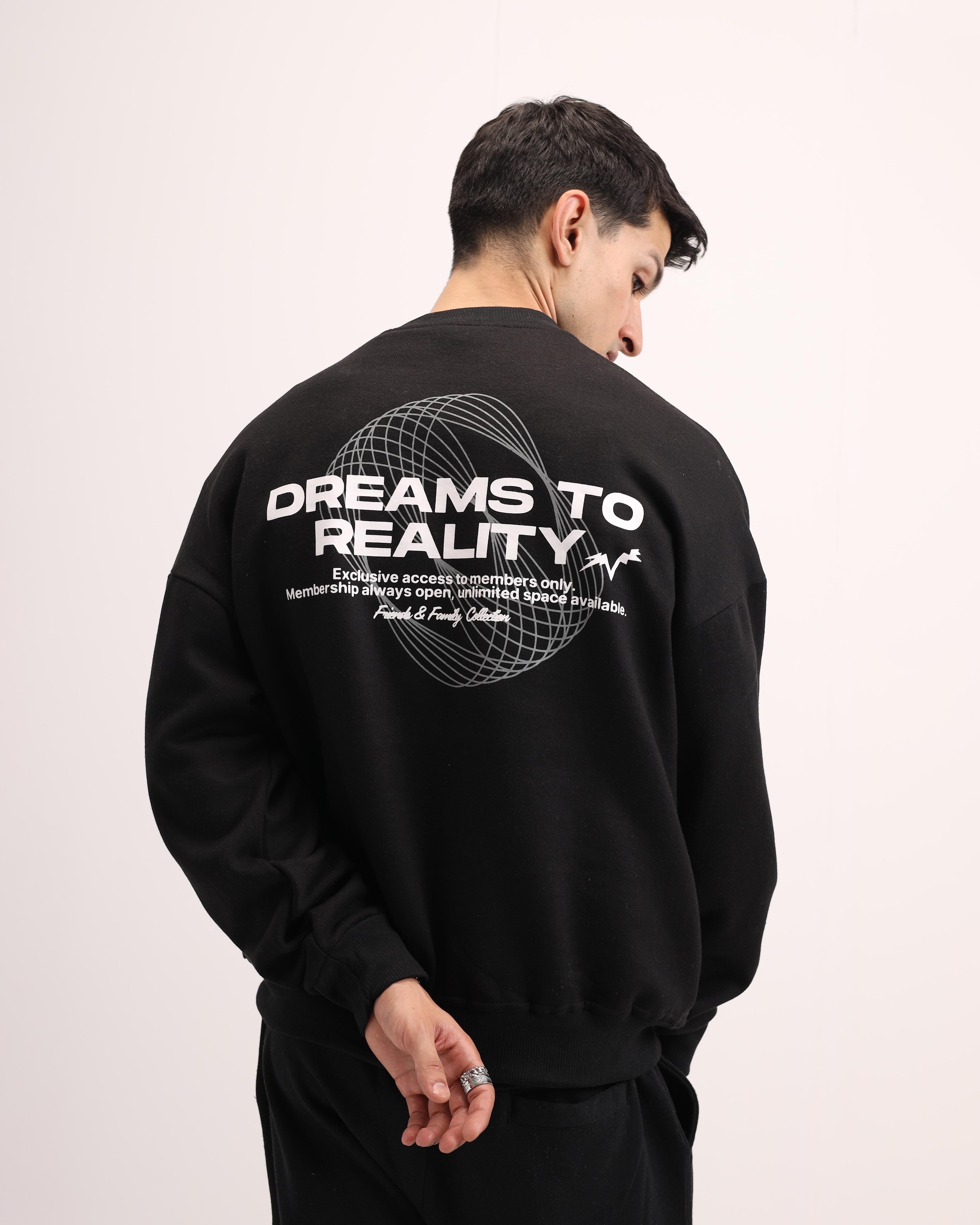 Dreams To Reality Sweatshirt