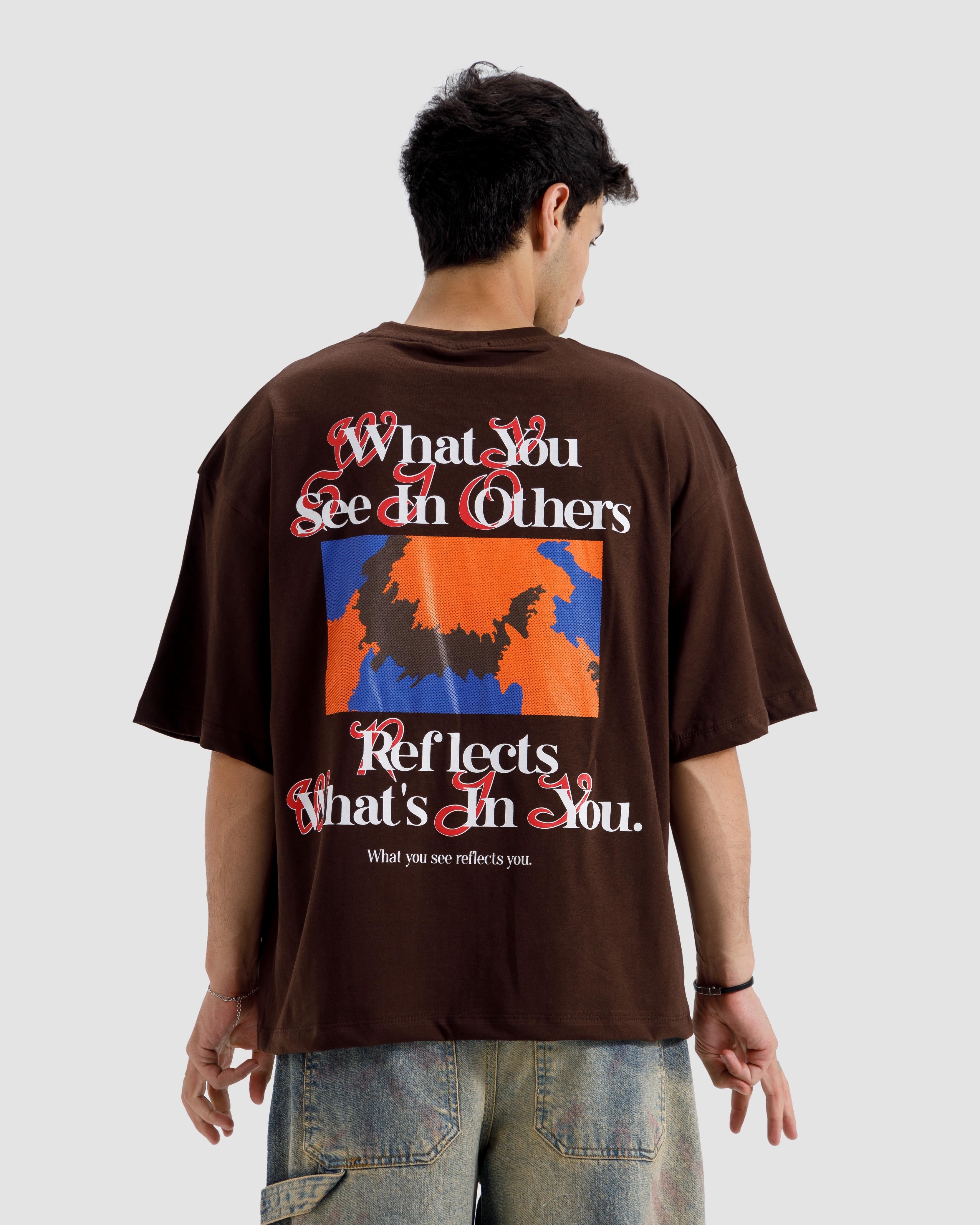 What You See In Others Tshirt