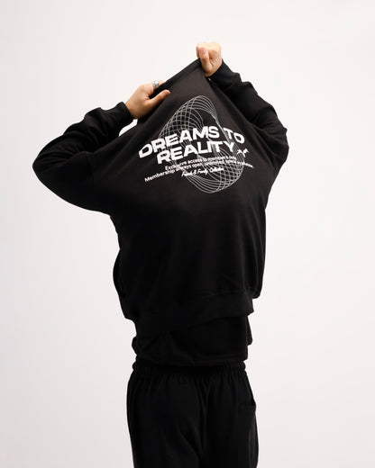 Dreams To Reality Sweatshirt